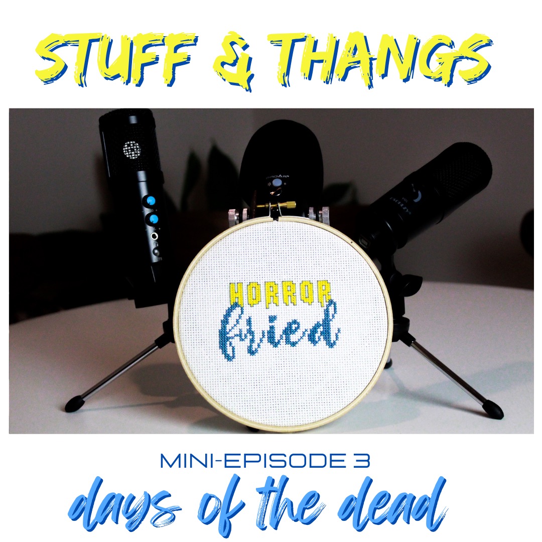 Stuff & Thangs: Days of the Dead