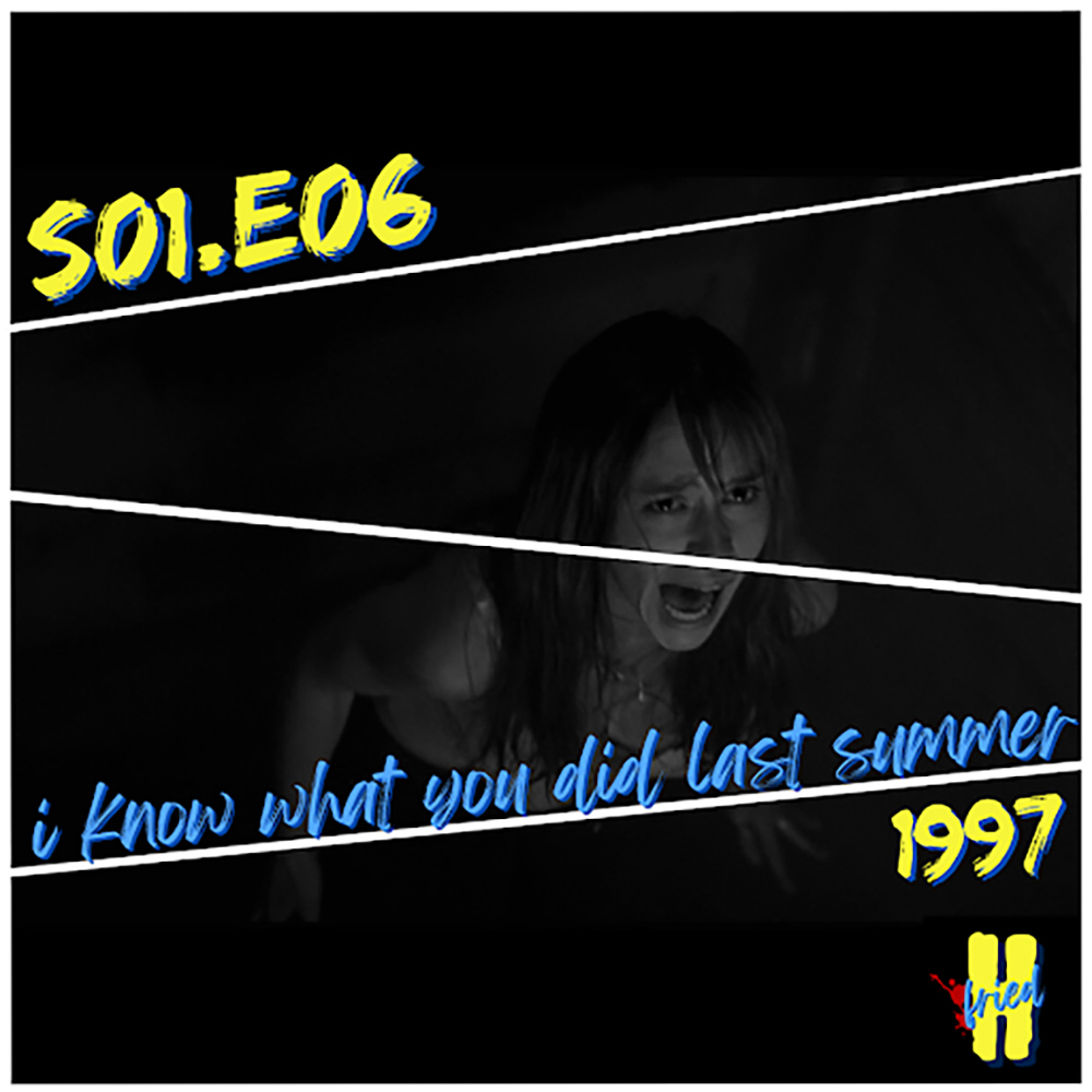 S01.E06: I Know What You Did Last Summer