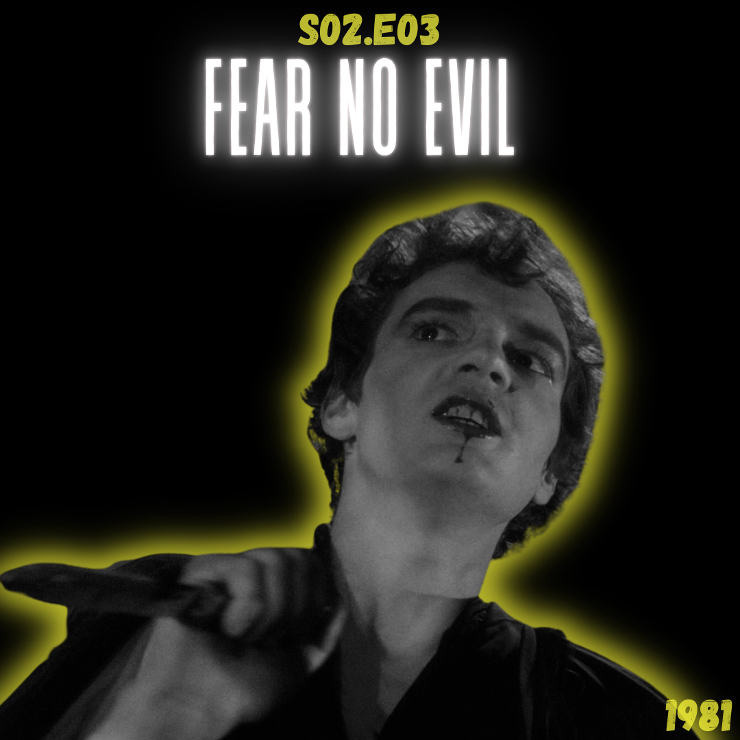 S02.E03: Fear No Evil