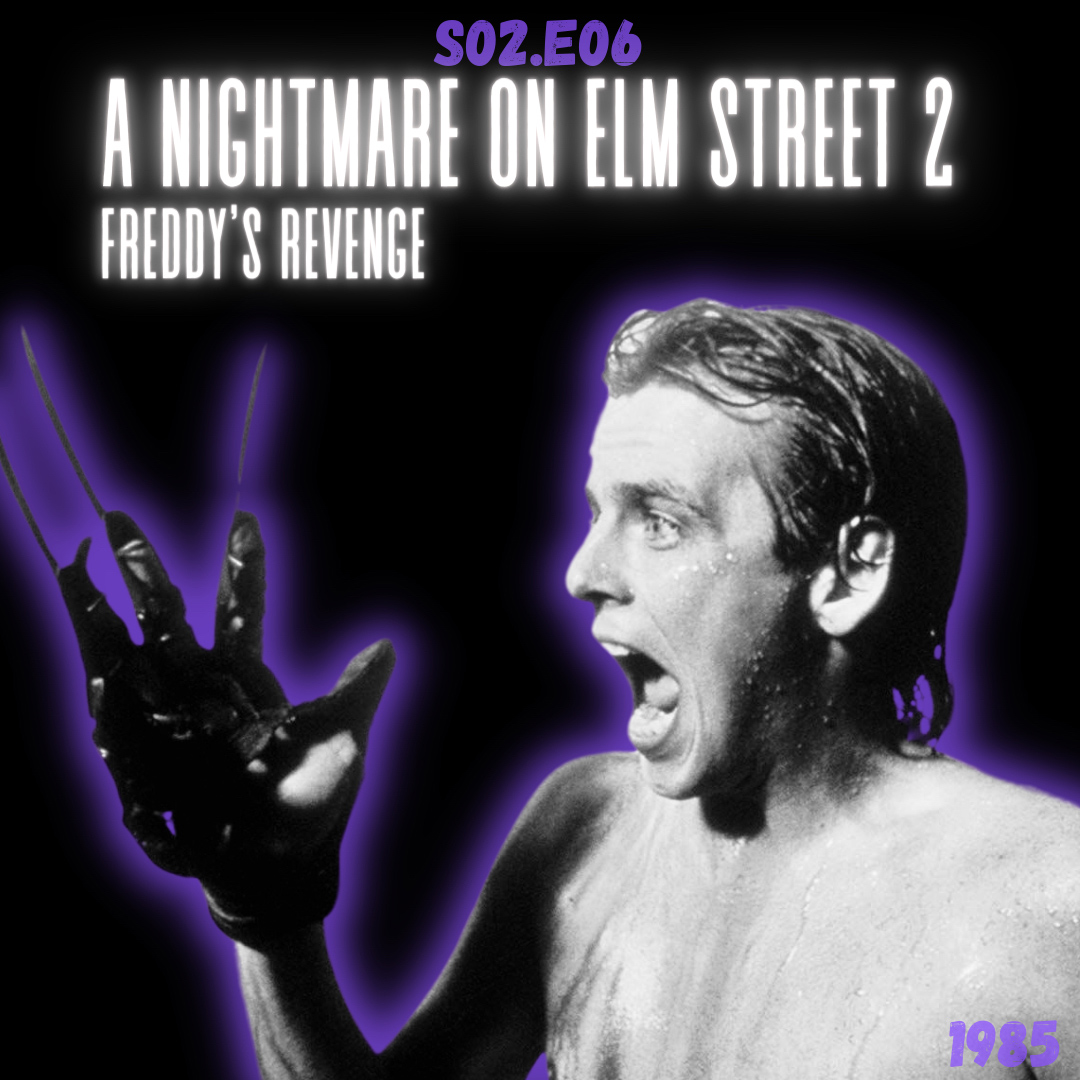S02.E06: A Nightmare on Elm Street 2: Freddy’s Revenge