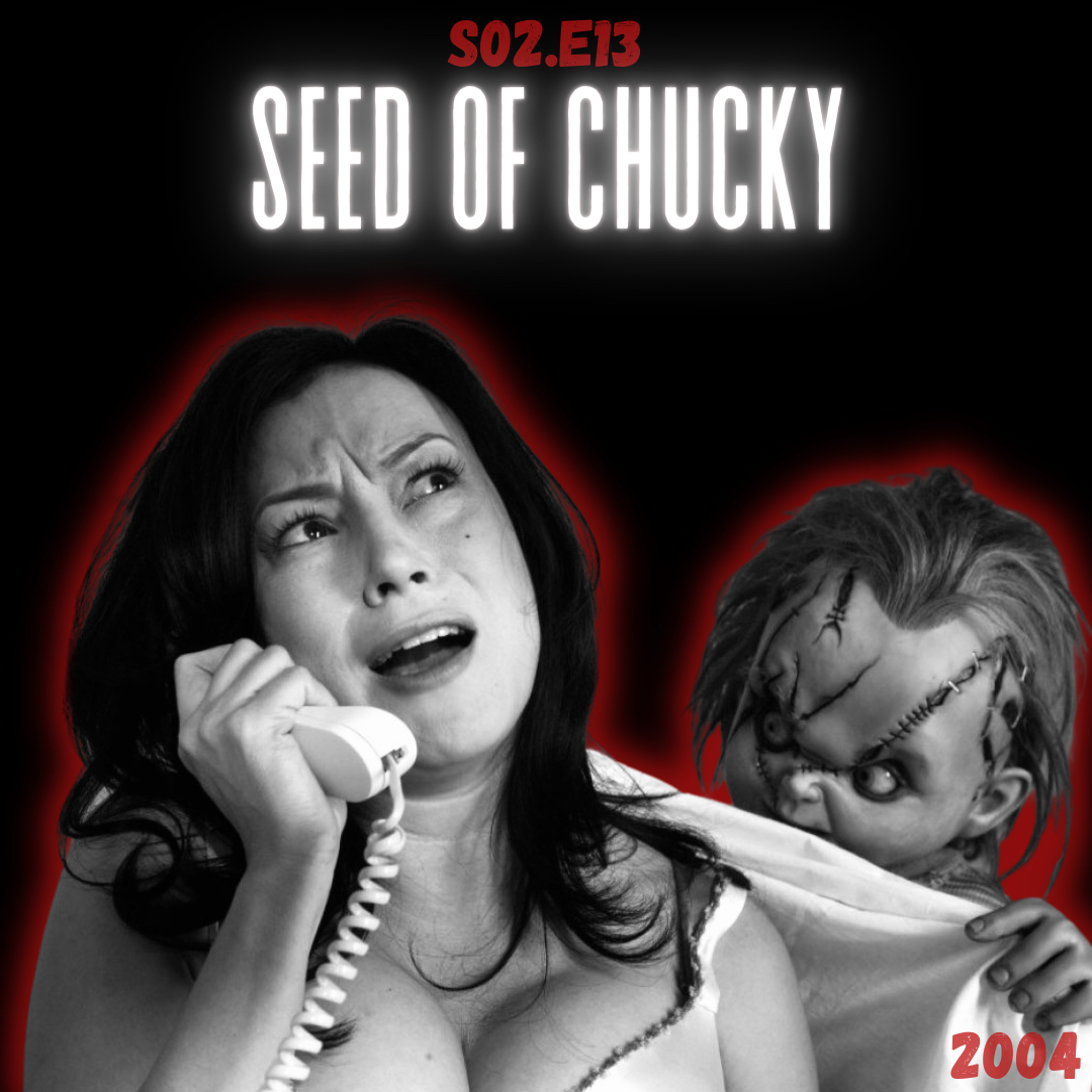 S02.E13: Seed of Chucky