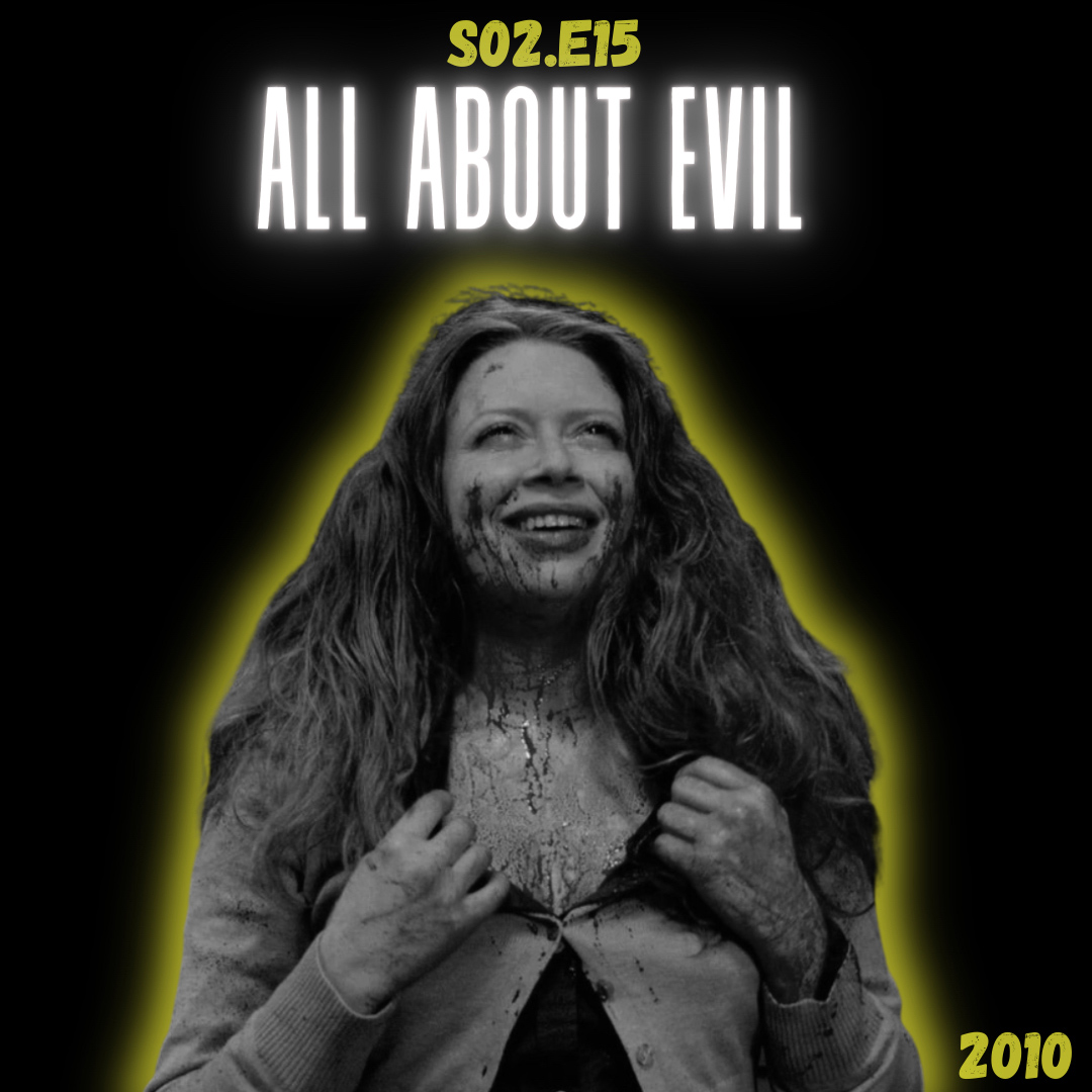 S02.E15: All About Evil